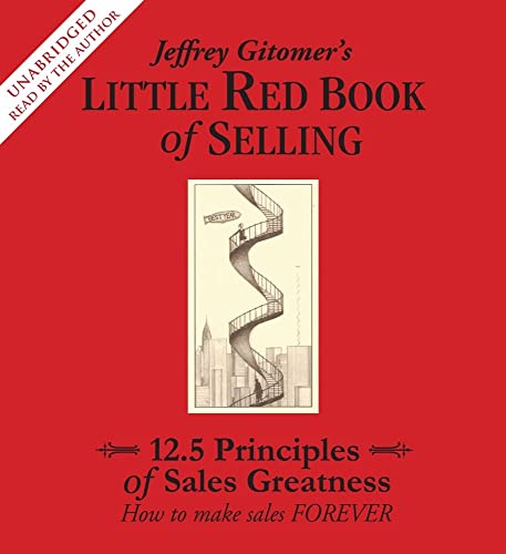 9780743572545: Jeffrey Gitomer's Little Red Book of Selling: 12.5 Principles of Sales Greatness: How to Make Sales Forever