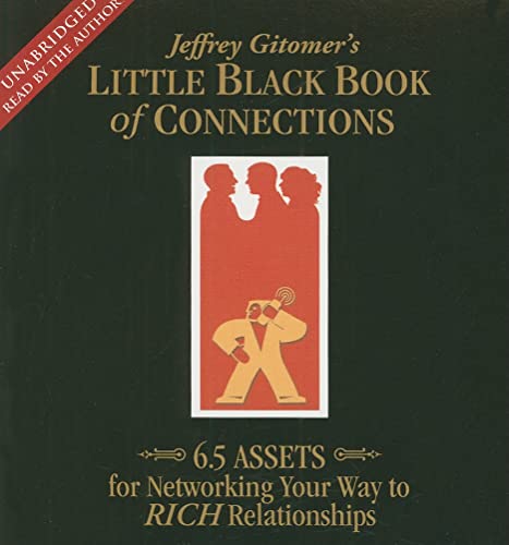 The Little Black Book of Connections: 6.5 Assets for Networking Your Way to Rich Relationships (9780743572583) by Gitomer, Jeffrey