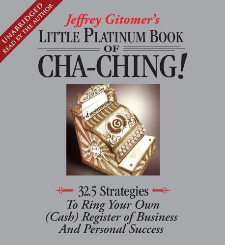 Beispielbild fr Little Platinum Book of Cha-Ching!: 32.5 Strategies to Ring Your Own (Cash) Register in Business and Personal Success zum Verkauf von The Yard Sale Store