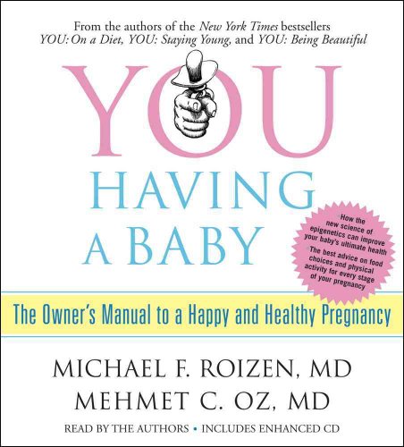 Imagen de archivo de YOU: Having a Baby: The Owner's Manual to a Happy and Healthy Pregnancy a la venta por Wonder Book