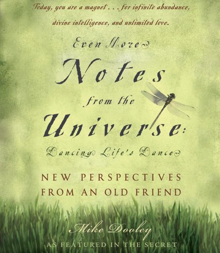 Even More Notes From the Universe: Dancing Life's Dance