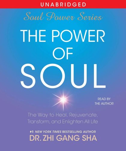 Stock image for The Power of Soul: The Way to Heal, Rejuvenate, Transform and Enlighten All Life for sale by SecondSale