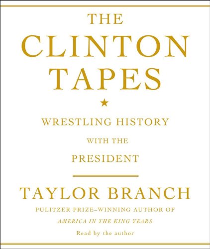 Imagen de archivo de The Clinton Tapes: Wrestling History with the President a la venta por HPB-Ruby