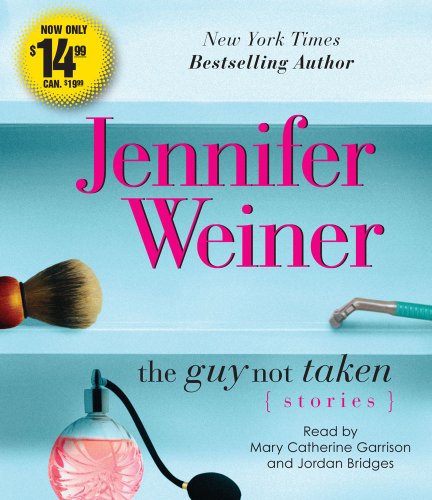 The Guy Not Taken: Stories (9780743580434) by Weiner, Jennifer