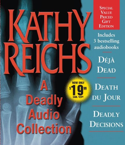 A Deadly Audio Collection: Three Bestsellers In One Package (9780743581554) by Reichs, Kathy