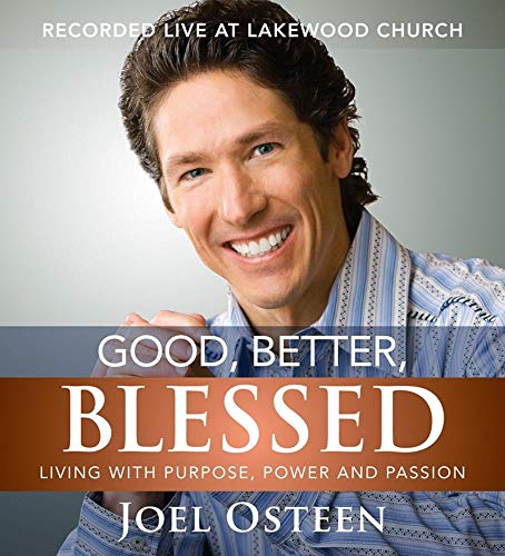 Imagen de archivo de Good, Better, Blessed: Living with Purpose, Power and Passion a la venta por SecondSale