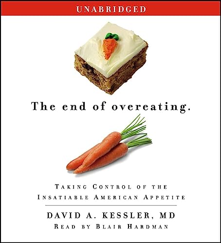 Beispielbild fr The End of Overeating: Taking Control of the Insatiable American Appetite zum Verkauf von Half Price Books Inc.