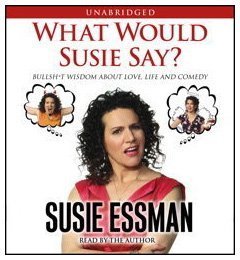 Imagen de archivo de What Would Susie Say?: Bullsh*t Wisdom About Love, Life and Comedy a la venta por SecondSale