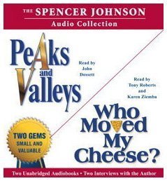 9780743597821: The Spencer Johnson Audio Collection: Including Who Moved My Cheese? and Peaks and Valleys