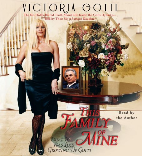 9780743598446: This Family of Mine: What It Was Like Growing Up Gotti