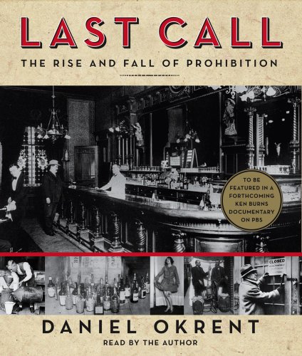 Stock image for Last Call: The Rise and Fall of Prohibition for sale by Half Price Books Inc.