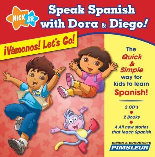 Speak Spanish with Dora & Diego: Â¡VÃ¡monos! Let's Go!: Children Learn to Speak and Understand Spanish with Dora & Diego (1) (Speak Spanish with Dora and Diego) (9780743599771) by Pimsleur