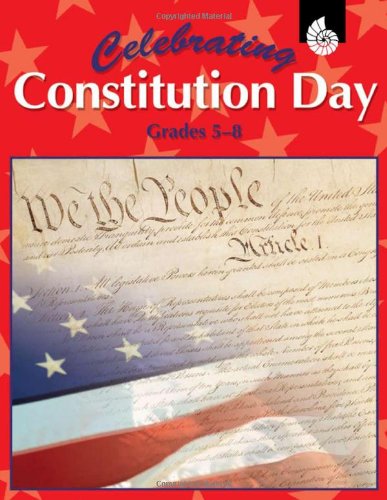 Beispielbild fr Celebrating Constitution Day, Grades 5-8 zum Verkauf von SecondSale