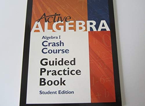 Stock image for Active Algebra: Algebra I Crash Course: Guided Practice Book, Student Edition for sale by Booksavers of MD