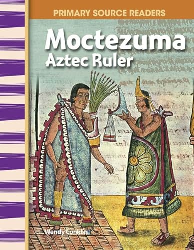 Imagen de archivo de Moctezuma: Aztec Ruler: World Cultures Through Time (Primary Source Readers) a la venta por BooksRun