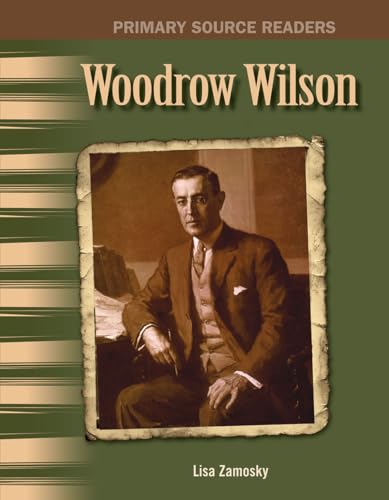 Stock image for Woodrow Wilson: The 20th Century (Primary Source Readers) for sale by SecondSale