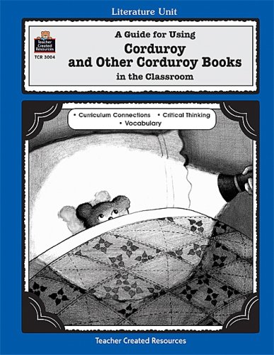 9780743930048: A Guide for Using Corduroy and Other Corduroy Books: In the Classroom (Literature Units)