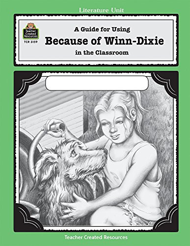Stock image for A Guide for Using Because of Winn-Dixie in the Classroom (Literature Units) for sale by Wonder Book