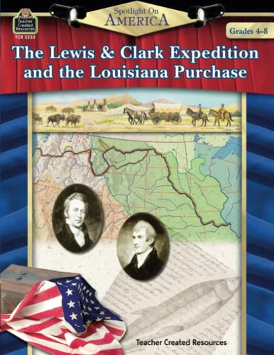Stock image for Spotlight on America: The Lewis & Clark Expedition and the Louisiana Purchase for sale by The Yard Sale Store