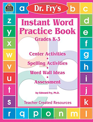 Stock image for Instant Word Practice Book, Grades K-3: Center Activities, Spelling Activities, Word Wall Ideas, and Assessment for sale by SecondSale