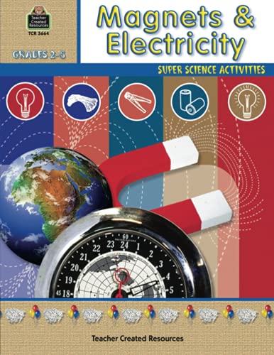 Stock image for Magnets Electricity: Super Science Activities; Grades 2-5 for sale by Goodwill of Colorado