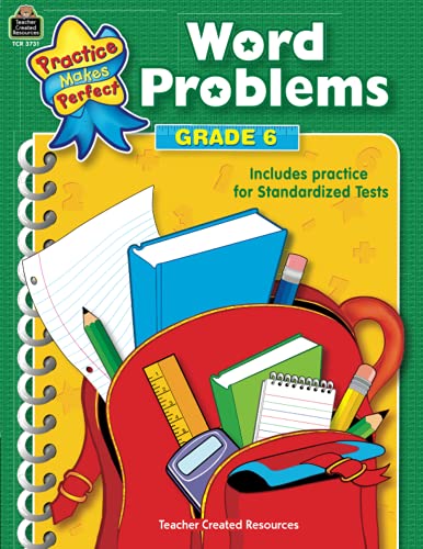 Imagen de archivo de Word Problems Grade 6: Grade 6 (Practice Makes Perfect,Teacher Created Materials) a la venta por SecondSale