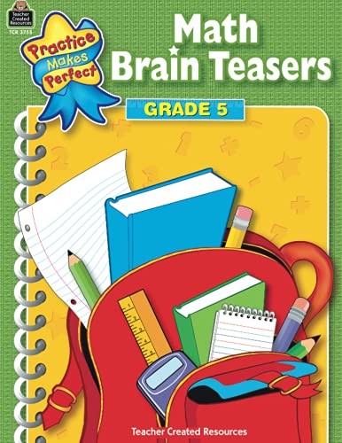 Imagen de archivo de Math Brain Teasers Grade 5: Grade 5 (Practice Makes Perfect (Teacher Created Materials)) a la venta por HPB Inc.