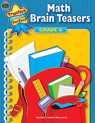 Stock image for Math Brain Teasers Grade 6 (Practice Makes Perfect (Teacher Created Materials)) for sale by SecondSale