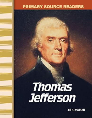 Beispielbild fr Thomas Jefferson: Early America (Primary Source Readers) zum Verkauf von Wonder Book
