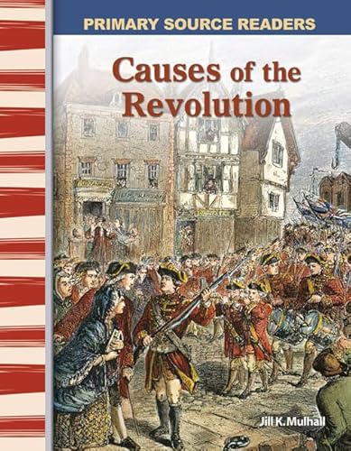 Beispielbild fr Causes of the Revolution: Early America (Primary Source Readers) zum Verkauf von BooksRun