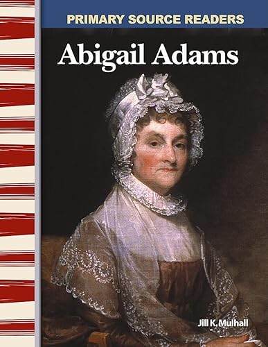 Imagen de archivo de Abigail Adams: Early America (Primary Source Readers) a la venta por Gulf Coast Books