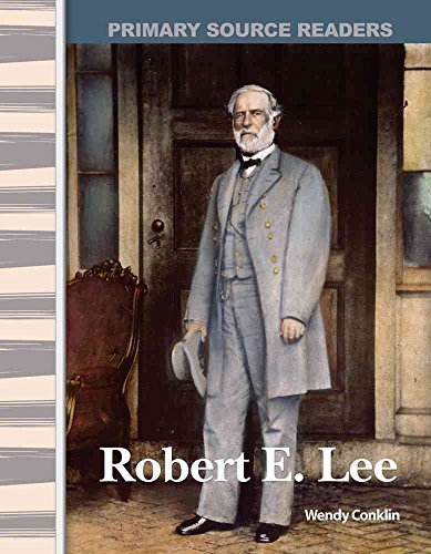 Imagen de archivo de Robert E. Lee: Expanding & Preserving the Union (Primary Source Readers) a la venta por Wonder Book