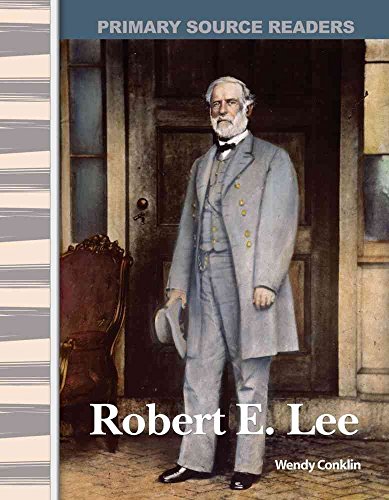 Stock image for Robert E. Lee: Expanding & Preserving the Union (Primary Source Readers) for sale by Wonder Book