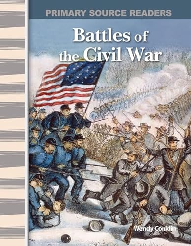 Beispielbild fr Teacher Created Materials - Primary Source Readers: Battles of the Civil War - Grade 5 - Guided Reading Level R zum Verkauf von BooksRun