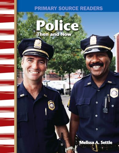 Stock image for Police Officers Then and Now: My Community Then and Now (Primary Source Readers) for sale by SecondSale