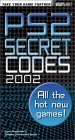 Stock image for PlayStation 2 Secret Codes 2002 for sale by Pastors Used Books