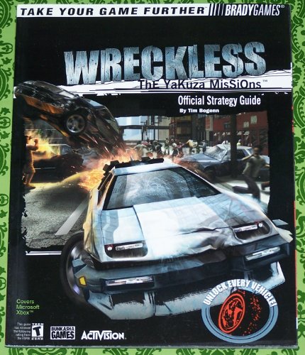 Wreckless: The Yakuza Missions Official Strategy Guide (Brady Games) (9780744001563) by Bogenn, Tim