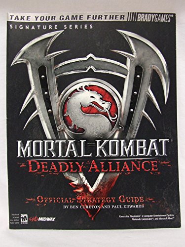 Mortal Kombat(R): Deadly Alliance(TM) Official Strategy Guide (Signature Series) (9780744001730) by Cureton, Ben; Edwards, Paul