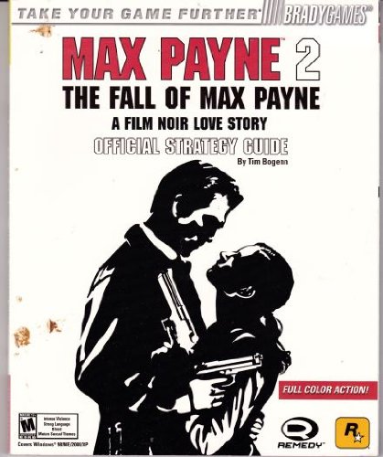 Imagen de archivo de Max Payne(TM) 2: The Fall of Max Payne Official Strategy Guide (Brady Games) a la venta por HPB-Diamond