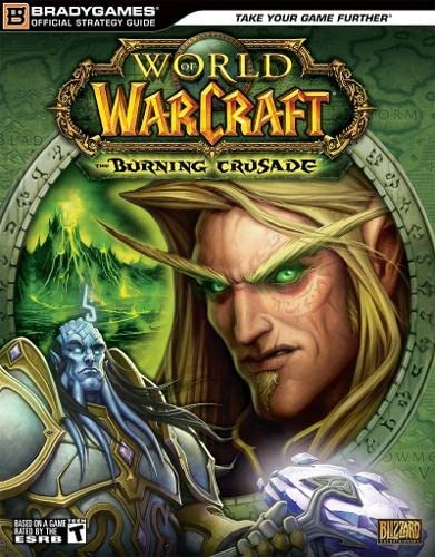 Imagen de archivo de World of Warcraft: The Burning Crusade Official Strategy Guide a la venta por New Legacy Books