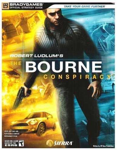 Robert Ludlum's The Bourne Conspiracy Official Strategy Guide (Bradygames Official Strategy Guides) (9780744010343) by BradyGames