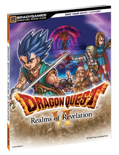 Dragon Quest VI: Realms of Revelation Signature Series Guide (Brady Games  Signature Series Guide) - BradyGames: 9780744012910 - AbeBooks