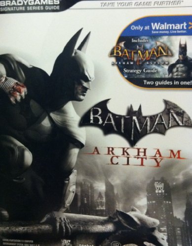 Batman: Arkham City / Includes Batman Arkham Asylum - Two Guides in One! (BradyG