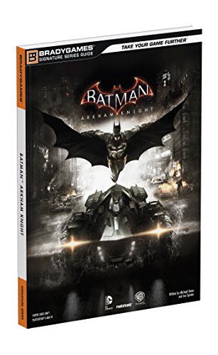 9780744016161: Batman: Arkham Knight Signature Series Guide (Bradygames Signature Series Guide)