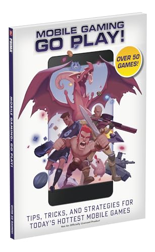 Stock image for Mobile Gaming - Tips, Tricks, and Strategies for Today's Hottest Mobile Games: Go Play! for sale by Hippo Books