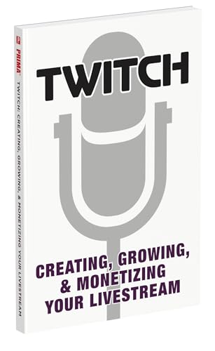 9780744019681: Twitch: Creating, Growing, & Monetizing Your Livestream