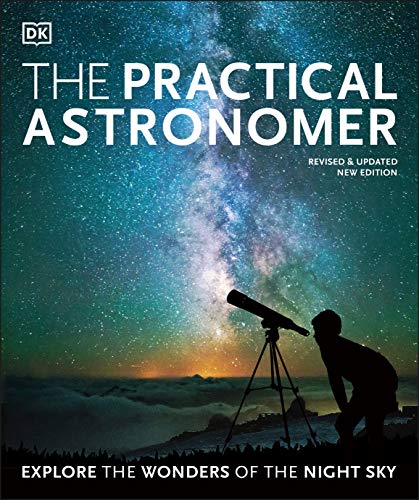 Stock image for The Practical Astronomer: Explore the Wonders of the Night Sky for sale by Bookoutlet1