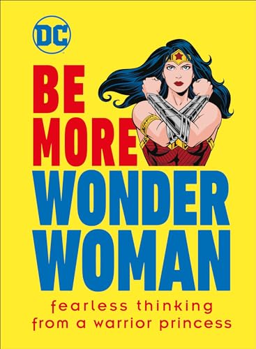 Stock image for Be More Wonder Woman: Fearless thinking from a warrior princess for sale by HPB-Emerald