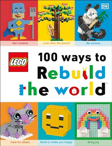 Beispielbild fr LEGO 100 Ways to Rebuild the World : Get Inspired to Make the World an Awesome Place! zum Verkauf von Better World Books