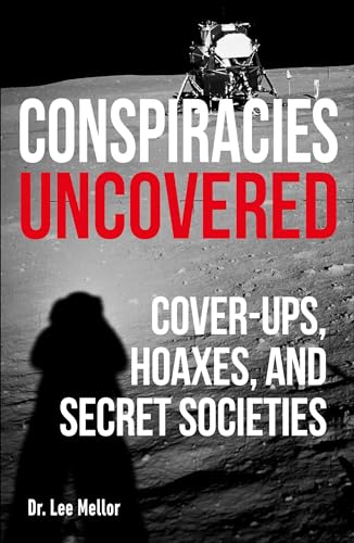 Beispielbild fr Conspiracies Uncovered: Discover the World's Biggest Secrets (True Crime Uncovered) zum Verkauf von BooksRun
